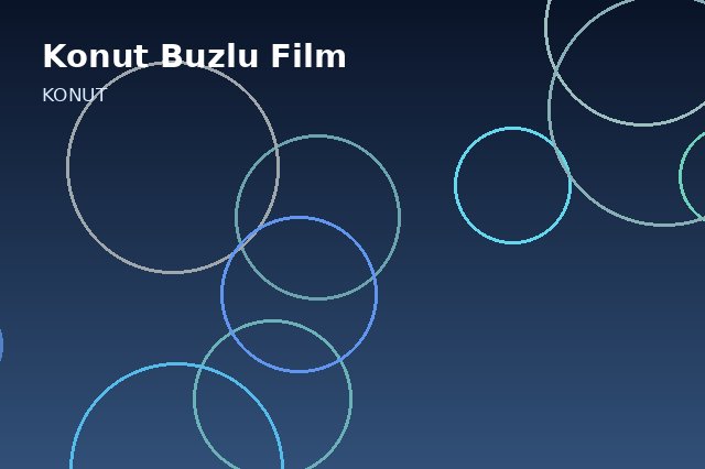 Konut Buzlu Film uygulaması