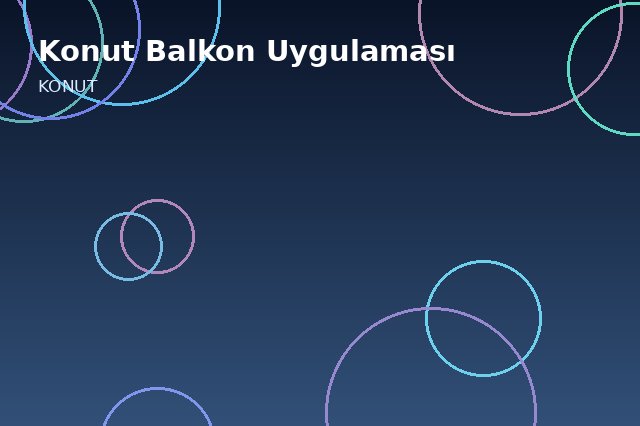 Konut Balkon Uygulaması uygulaması